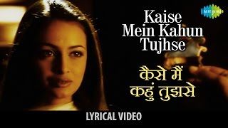 Kaise Main Kahoon Tujhse Lyrics